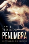 Penumbra : Delving into the Shadows - Book