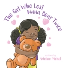 The Girl Who Lost Nana Bear Twice : How to Cope With Losing a Loved One - Book