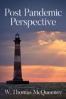Post Pandemic Perspective : Positive Projections for the New Normal in the Aftermath of COVID-19 - Book
