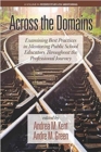 Across the Domains : Examining Best Practices in Mentoring Public School Educators throughout the Professional Journey - Book