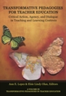 Transformative Pedagogies for Teacher Education : Moving Towards Critical Praxis in an Era of Change - Book