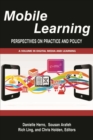Mobile Learning : Perspectives on Practice and Policy - Book
