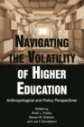 Navigating the Volatility of Higher Education : Anthropological and Policy Perspectives - Book