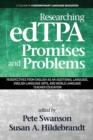 Researching edTPA Promises and Problems : Perspectives from English as an Additional Language, English Language Arts, and World Language Teacher Education - Book