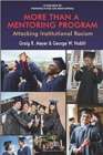 More Than a Mentoring Program : Attacking Institutional Racism - Book