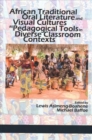 African Traditional Oral Literature and Visual Cultures as Pedagogical Tools in Diverse Classroom Contexts - Book