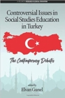 Controversial Issues in Social Studies Education in Turkey : The Contemporary Debates - Book