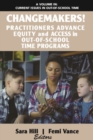 Changemakers! : Practitioners Advance Equity and Access in Out-of-School Time Programs - Book