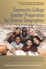 Community College Teacher Preparation for Diverse Geographies : Implications for Access and Equity for Preparing a Diverse Teacher Workforce - Book