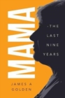 Mama : The Last Nine Years - Book