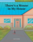 There's A Mouse in My House - eBook