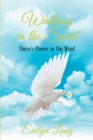 Walking in the Spirit : Therei 1/2s Power in the Wind - eBook