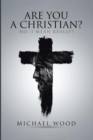 Are You A Christian? : No, I Mean Really? - eBook
