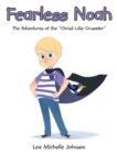 Fearless Noah : The Adventures of the Christ-Like Crusader - Book