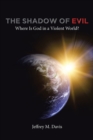 The Shadow of Evil : Where is God in a Violent World? - eBook