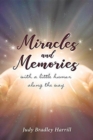 Miracles and Memories : With a Little Humor Along the Way - Book