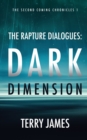 The Rapture Dialogues : Dark Dimension - Book