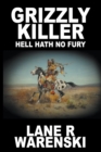 Grizzly Killer : Hell Hath No Fury (Large Print Edition) - Book