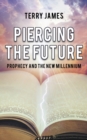 Piercing The Future : Prophecy and the New Millennium - Book