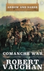 Comanche War : Arrow and Saber Book 3 - Book