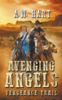 Avenging Angels : Vengeance Trail - Book
