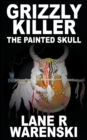 Grizzly Killer : The Painted Skull - Book