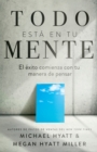 Todo Esta En Tu Mente : El Exito Comienza Con Tu Manera de Pensar (Spanish Language Edition, Mind Your Mindset (Spanish)) - Book