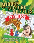 Hidden Picture Puzzles at the Zoo : 50 Seek-and-Find Puzzles to Solve and Color - Book