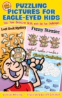 Puzzling Pictures for Eagle-Eyed Kids : Test Your Detective Skills with 60 Fun Challenges - Book