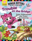 Ninja Kitties Trouble at the Bridge Activity Storybook : Zumi Understands the Power of Listening - Book