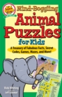 Mind-Boggling Animal Puzzles for Kids : A Treasury of Fabulous Facts, Secret Codes, Games, Mazes, and More! - Book