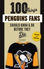 100 Things Penguins Fans Should Know &amp; Do Before They Die - eBook
