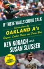 If These Walls Could Talk: Oakland A's - eBook