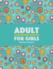 Adult Coloring Books For Girls : Detailed Designs: Advanced Coloring Pages For Older Girls & Teenagers; Zendoodle Flowers, Butterflies, Hearts, Mandalas, Swirls & Geometric Patterns - Book