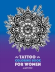 Tattoo Coloring Book For Women : Anti-Stress Coloring Book for Women's Relaxation, Detailed Tattoo Designs of Lion, Owl, Butterfly, Birds, Flowers, Sun, Moon, Stars, Hearts & More, Art Therapy & Medit - Book
