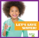 Let's Save Water! - Book