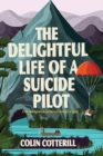 The Delightful Life Of A Suicide Pilot - Book