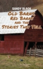 Old Barns, Red Barns and the Stories They Tell - Book