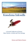 Knockma Inckwell : A Second Collection of Poems, Short Stories, Articles and Wise Sayings - Book