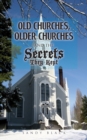 Old Churches, Older Churches and the Secrets They Kept - eBook