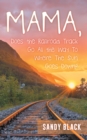 Mama, Does the Railroad Track Go All the Way to Where the Sun Goes Down? - eBook