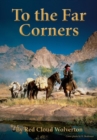 To the Far Corners : A cowboy's quest for justice! - Book