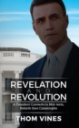 Revelation and Revolution -  A President Converts in Mid-term -  Rebirth or Catastrophe - Book