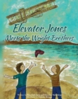 Elevator Jones Meets the Wright Brothers - Book