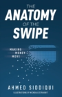 The Anatomy of the Swipe : Making Money Move - Book