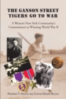 The Ganson Street Tigers Go to War : A Western New York Community's Commitment to Winning World War II - eBook