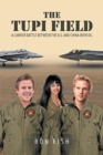 The Tupi Field : A Carrier Battle Between the U.S. and China Over Oil - Book