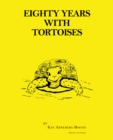 Eighty Years with Tortoises - eBook