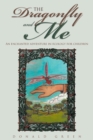 The Dragonfly and Me : An enchanted adventure in ecology for children - Book