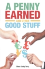A Penny Earned and Other Good Stuff - eBook